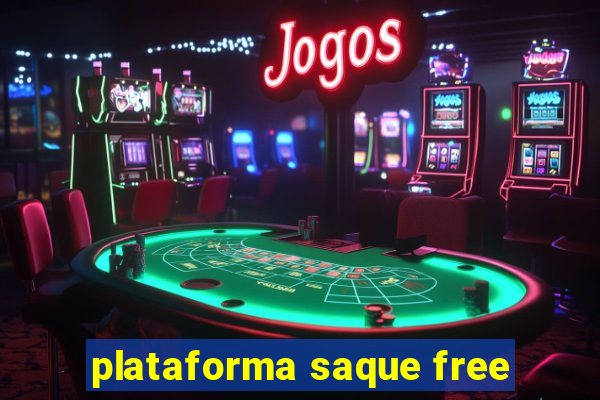 plataforma saque free